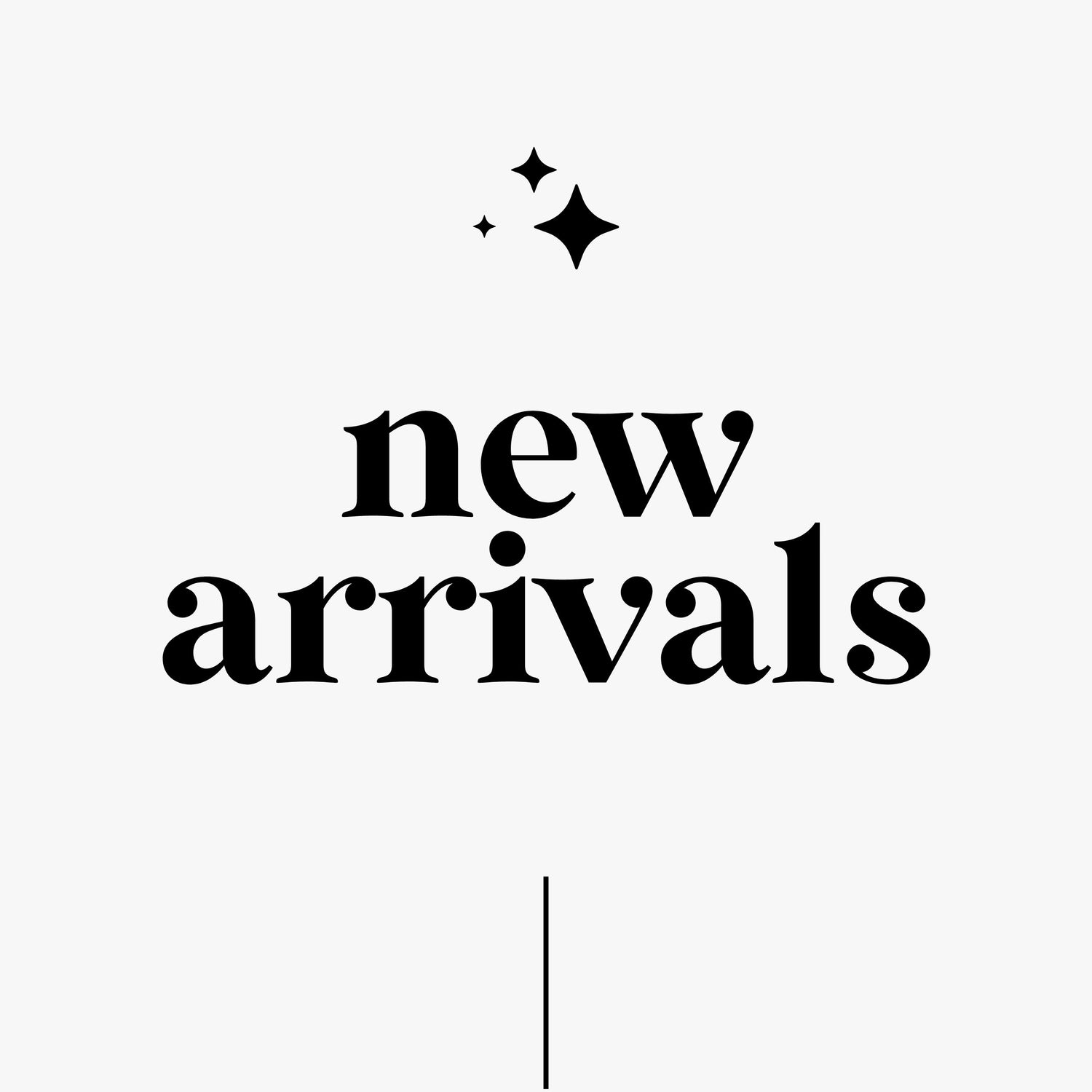 New Arrivals